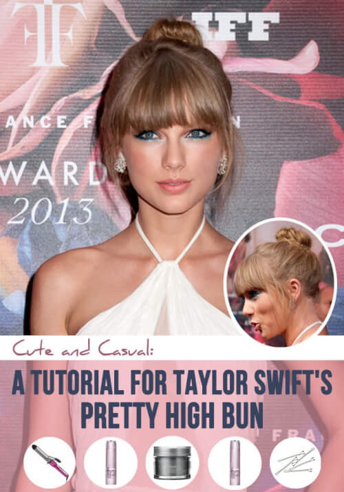 aka 1 of our favorite Taylor Swift hairstyles Steal The Look: Taylor Swift’s Head-Turning High Bun