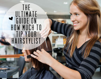 Ever had problem deciding how much to tip your hairstylist  The Ultimate Guide on How Much to Tip Your Hairstylist